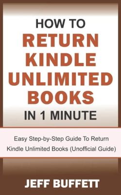 How to Return Books on Kindle Unlimited: A Journey Through Digital Shelves and Unread Pages